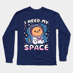 I Need My Space Kawaii Astronaut Cat In Space Long Sleeve T-Shirt